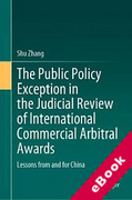Cover of The Public Policy Exception in the Judicial Review of International Commercial Arbitral Awards: Lessons from and for China (eBook)