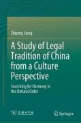 Cover of A Study of Legal Tradition of China from a Culture Perspective: Searching for Harmony in the Natural Order