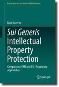 Cover of 'Sui Generis' Intellectual Property Protection: Comparison of EU and U.S. Regulatory Approaches