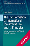 Cover of The Transformation of International Investment Law and Its Principles: Indirect Expropriation and Fair and Equitable Treatment (eBook)
