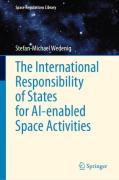 Cover of The International Responsibility of States for AI-enabled Space Activities