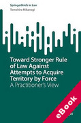 Cover of Toward Stronger Rule of Law Against Attempts to Acquire Territory by Force: A Practitioner's View (eBook)