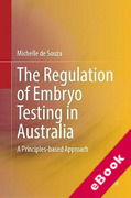 Cover of The Regulation of Embryo Testing in Australia: A Principles-based Approach (eBook)