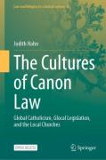 Cover of The Cultures of Canon Law: Global Catholicism, Glocal Legislation, and the Local Churches