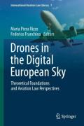 Cover of Drones in the Digital European Sky: Theoretical Foundations and Aviation Law Perspectives