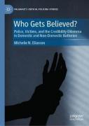 Cover of Who Gets Believed? Police, Victims, and the Credibility Dilemma in Domestic and Non-Domestic Batteries