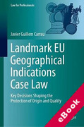 Cover of Landmark EU Geographical Indications Case Law: Key Decisions Shaping the Protection of Origin and Quality (eBook)
