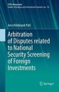 Cover of Arbitration of Disputes Related to National Security Screening of Foreign Investments