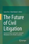 Cover of The Future of Civil Litigation: Access to Courts and Court-annexed Mediation in the Nordic Countries