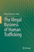 Cover of The Illegal Business of Human Trafficking