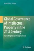 Cover of Global Governance of Intellectual Property in the 21st Century: Reflecting Policy Through Change