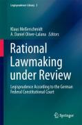 Cover of Rational Lawmaking Under Review: Legisprudence According to the German Federal Constitutional Court