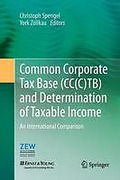 Cover of Common Corporate Tax Base (CC(C)TB) and Determination of Taxable Income: An International Comparison