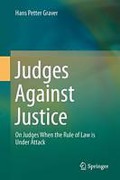 Cover of Judges Against Justice: On Judges When the Rule of Law is Under Attack