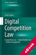 Cover of Digital Competition Law: Competition Law - Digital Markets Act - Platform Regulation (eBook)