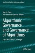 Cover of Algorithmic Governance and Governance of Algorithms: Legal and Ethical Challenges