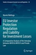 Cover of EU Investor Protection Regulation and Liability for Investment Losses: A Comparative Analysis of the Interplay between MiFID &#38; MiFID II and Private Law