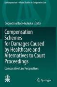Cover of Compensation Schemes for Damages Caused by Healthcare and Alternatives to Court Proceedings: Comparative Law Perspectives