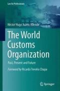 Cover of The World Customs Organization: Past, Present and Future