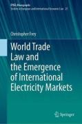 Cover of World Trade Law and the Emergence of International Electricity Markets