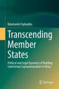 Cover of Transcending Member States: Political and Legal Dynamics of Building Continental Supranationalism in Africa