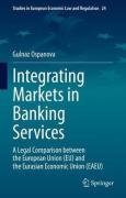 Cover of Integrating Markets in Banking Services: A Legal Comparison between the European Union (EU) and the Eurasian Economic Union (EAEU)
