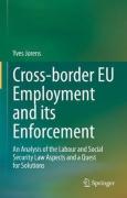 Cover of Cross-border EU Employment and its Enforcement: An Analysis of the Labour and Social Security Law Aspects and a Quest for Solutions