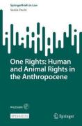 Cover of One Rights: Human and Animal Rights in the Anthropocene