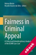 Cover of Fairness in Criminal Appeal: A Critical and Interdisciplinary Analysis of the ECtHR Case-Law (eBook)