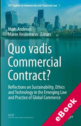 Cover of Quo vadis Commercial Contract? Reflections on Sustainability, Ethics and Technology in the Emerging Law and Practice of Global Commerce (eBook)