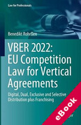 Cover of VBER 2022: EU Competition Law for Vertical Agreements: Digital, Dual, Exclusive and Selective Distribution plus Franchising (eBook)