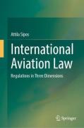 Cover of International Aviation Law: Regulations in Three Dimensions