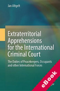 Cover of Extraterritorial Apprehensions for the International Criminal Court: The Duties of Peacekeepers, Occupants and other International Forces (eBook)