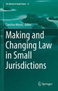 Cover of Making and Changing Law in Small Jurisdictions
