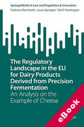 Cover of The Regulatory Landscape in the EU for Dairy Products Derived from Precision Fermentation: An Analysis on the Example of Cheese (eBook)