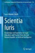 Cover of Scientia Iuris: Knowledge and Experience in Legal Education and Practice from the Late Roman Republic to Artificial Intelligence