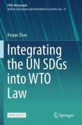 Cover of Integrating the UN SDGs into WTO Law