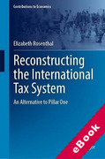 Cover of Reconstructing the International Tax System: An Alternative to Pillar One (eBook)