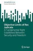 Cover of Objective Limits of Res Judicata: A Fundamental Right Established Between Security and Freedom