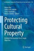 Cover of Protecting Cultural Property: Multiple Mechanisms For A Single Objective