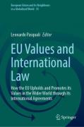 Cover of EU Values and International Law: How the EU Upholds and Promotes its Values in the Wider World through its International Agreements