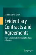 Cover of Evidentiary Contracts and Agreements: Party Autonomy Determining the Rules of Evidence