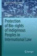 Cover of Protection of Bio-rights of Indigenous Peoples in International Law