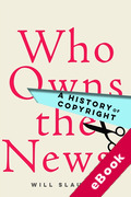 Cover of Who Owns the News? : A History of Copyright (eBook)
