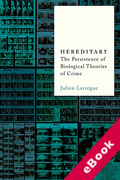 Cover of Hereditary: The Persistence of Biological Theories of Crime (eBook)