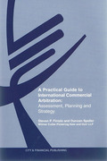 Cover of A Practical Guide to International Commercial Arbitration: Assessment, Planning and Strategy