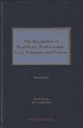 Cover of The Regulation of Healthcare Professionals: Law, Principle and Process