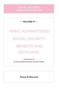 Cover of Social Security Legislation 2024/25 Volume IV: HMRC-Administered Social Security Benefits and Scotland