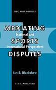 Cover of Mediating Sports Disputes: National and International Perspectives
