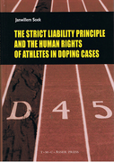 Cover of The Strict Liability Principles and the Human Rights of Athletes in Doping Cases